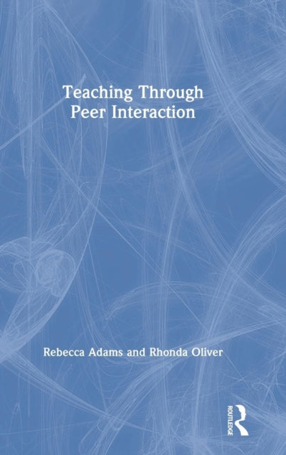 Book cover of: Teaching through Peer Interaction. By: Rebecca Jane Adams