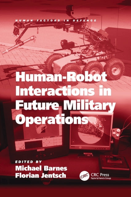 Book cover of: Human-Robot Interactions in Future Military Operations. By: Florian Jentsch