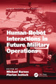 Book cover of: Human-Robot Interactions in Future Military Operations. By: Florian Jentsch