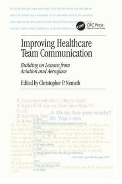 Book cover of: Improving Healthcare Team Communication. By: Christopher P. Nemeth