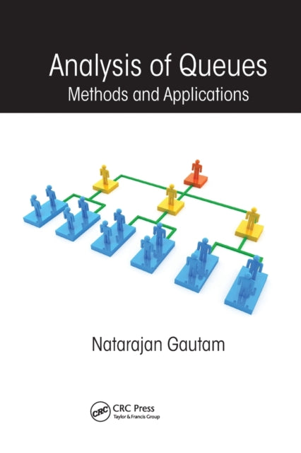 Book cover of: Analysis of Queues. By: Natarajan Gautam