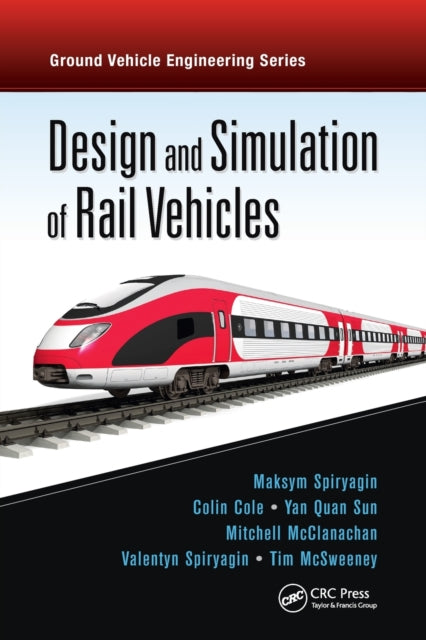 Book cover of: Design and Simulation of Rail Vehicles. By: Maksym Spiryagin