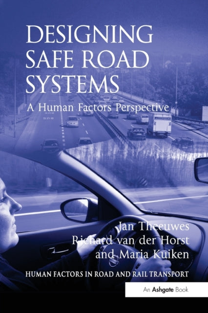 Book cover of: Designing Safe Road Systems. By: Jan Theeuwes