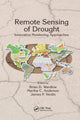 Book cover of: Remote Sensing of Drought. By: Brian D. Wardlow