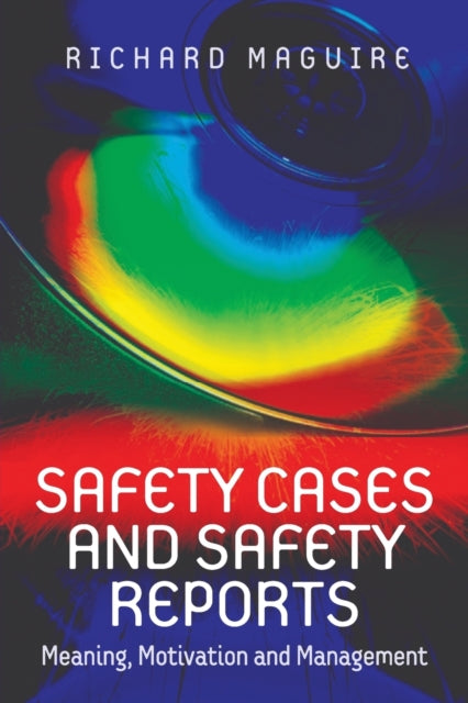Book cover of: Safety Cases and Safety Reports. By: Richard Maguire
