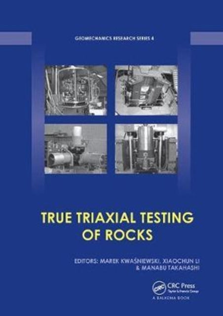 Book cover of: True Triaxial Testing of Rocks. By: Marek Kwasniewski