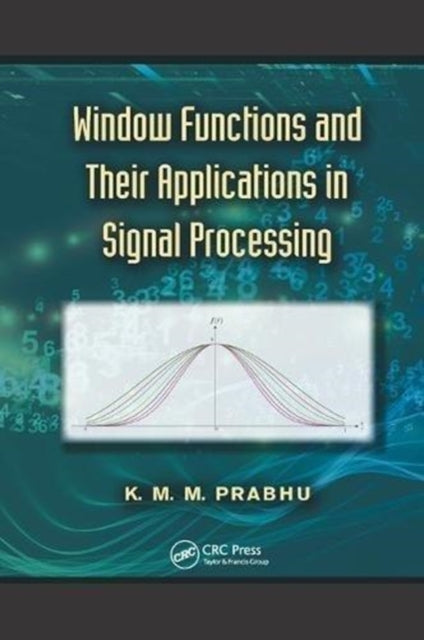 Book cover of: Window Functions and Their Applications in Signal Processing. By: K. M. M. Prabhu