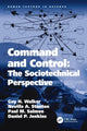 Book cover of: Command and Control: The Sociotechnical Perspective. By: Guy H. Walker