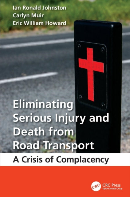 Book cover of: Eliminating Serious Injury and Death from Road Transport. By: Ian Ronald Johnston