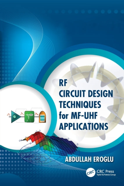 Book cover of: RF Circuit Design Techniques for MF-UHF Applications. By: Abdullah Eroglu