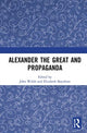 Book cover of: Alexander the Great and Propaganda. By: Elizabeth Baynham