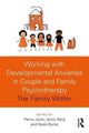 Book cover of: Working with Developmental Anxieties in Couple and Family Psychotherapy. By: Penny Jools