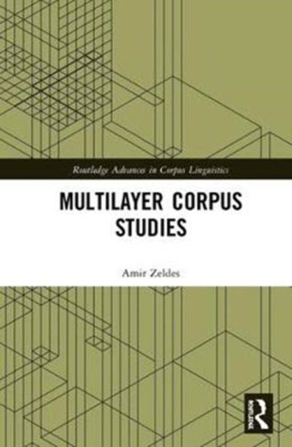 Book cover of: Multilayer Corpus Studies. By: Amir Zeldes