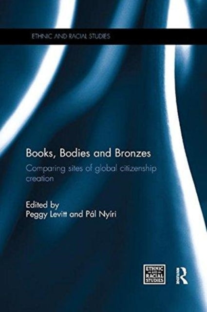 Book cover of: Books, Bodies and Bronzes. By: Peggy Levitt