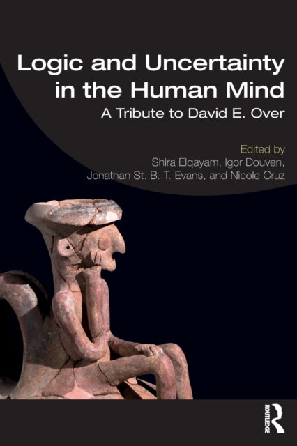 Book cover of: Logic and Uncertainty in the Human Mind. By: Shira Elqayam