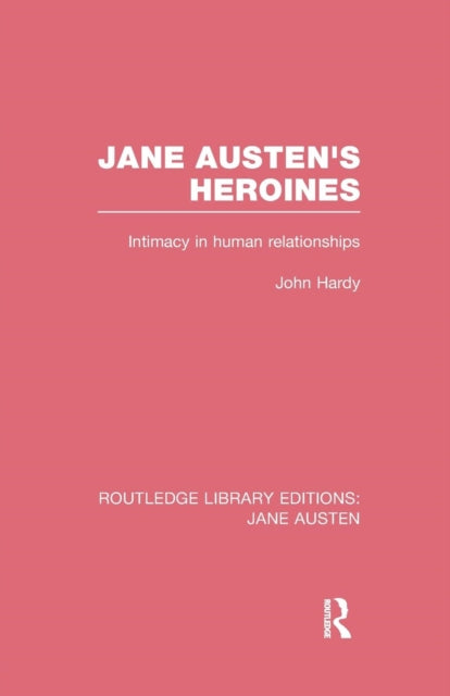Book cover of: Jane Austen's Heroines (RLE Jane Austen). By: John Philips Hardy