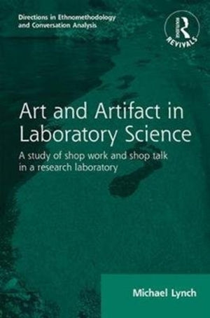 Routledge Revivals: Art and Artifact in Laboratory Science (1985)