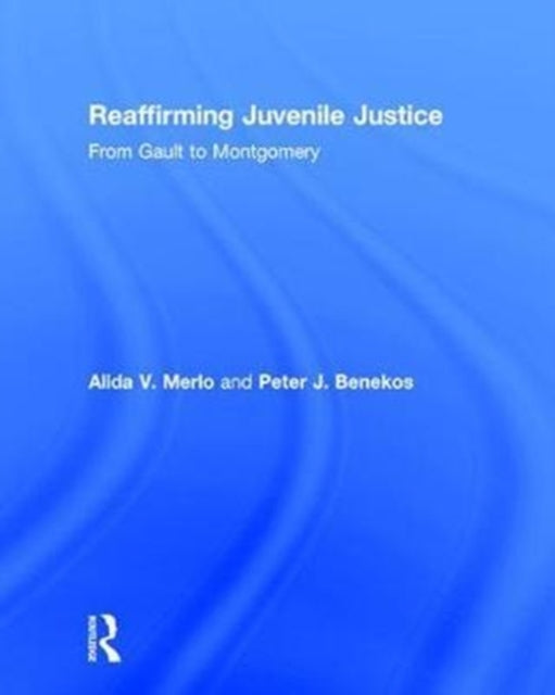 Book cover of: Reaffirming Juvenile Justice. By: Alida V. Merlo