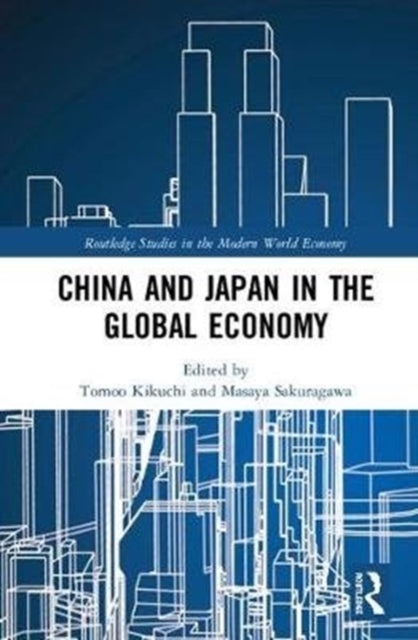 Book cover of: China and Japan in the Global Economy. By: Tomoo Kikuchi