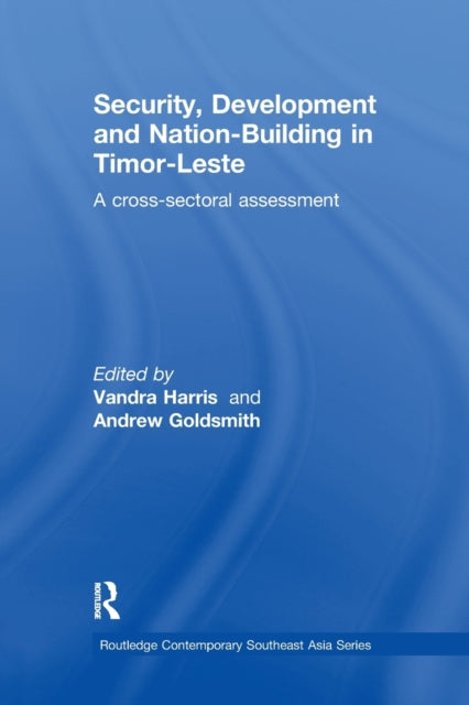 Book cover of: Security, Development and Nation-Building in Timor-Leste. By: VanDra Harris