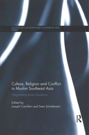 Culture, Religion and Conflict in Muslim Southeast Asia