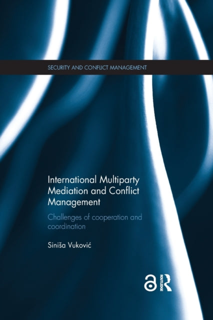 Book cover of: International Multiparty Mediation and Conflict Management. By: Sinisa Vukovic