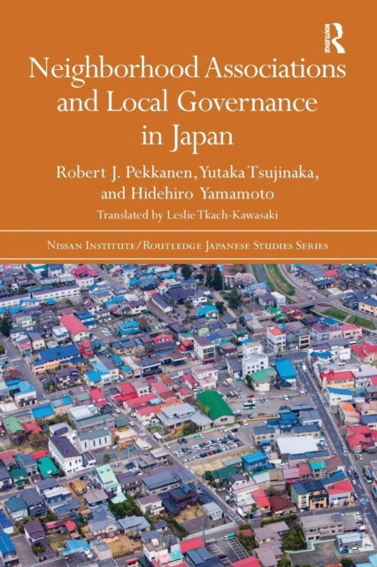 Book cover of: Neighborhood Associations and Local Governance in Japan. By: Robert J. Pekkanen