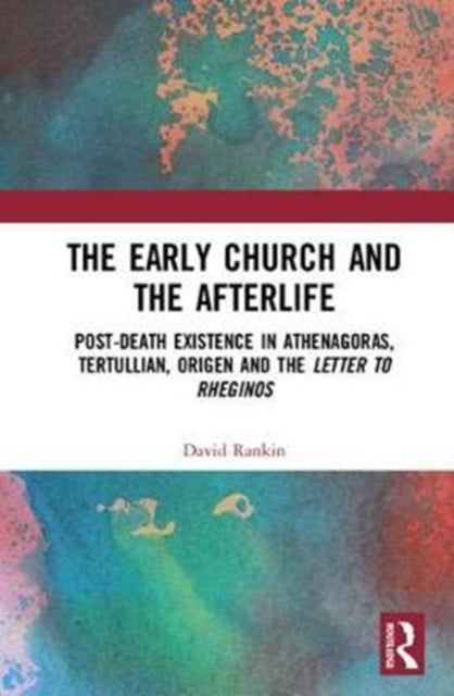 Book cover of: Early Church and the Afterlife. By: David Rankin