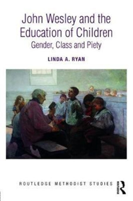Book cover of: John Wesley and the Education of Children. By: Linda A. Ryan