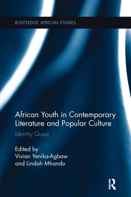 Book cover of: African Youth in Contemporary Literature and Popular Culture. By: Vivian Yenika-Agbaw