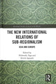 Book cover of: New International Relations of Sub-Regionalism. By: Hidetoshi Taga