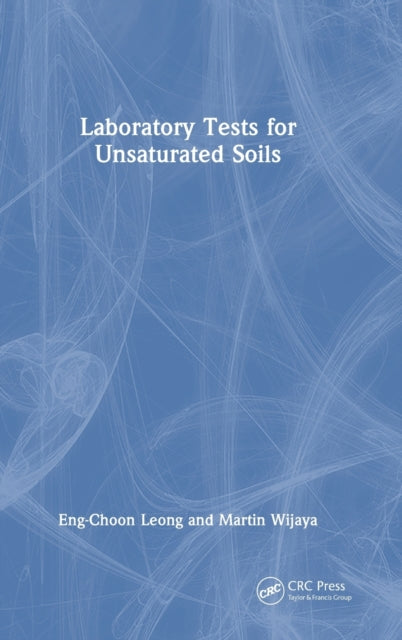 Book cover of: Laboratory Tests for Unsaturated Soils. By: E. C. Leong