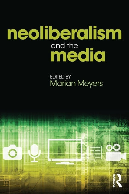 Neoliberalism and the Media