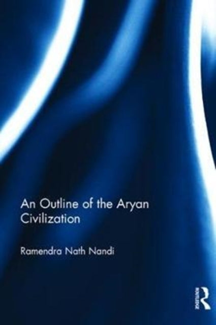 Book cover of: Outline of the Aryan Civilization. By: Ramendra Nath Nandi