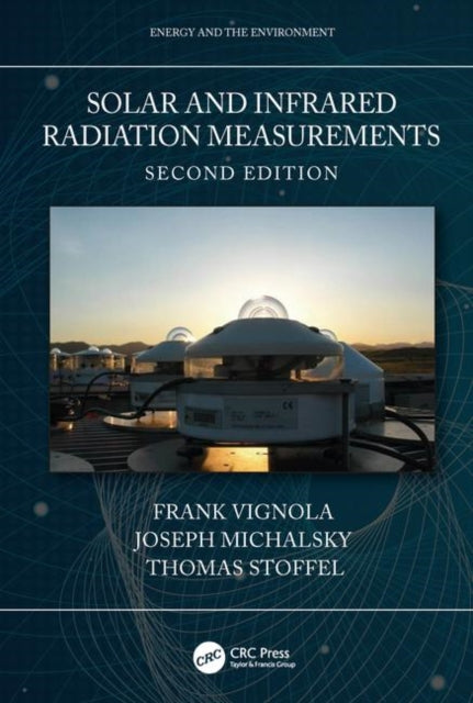 Book cover of: Solar and Infrared Radiation Measurements, Second Edition. By: Frank Vignola