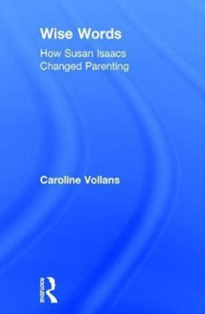 Book cover of: Wise Words: How Susan Isaacs Changed Parenting. By: Caroline Vollans