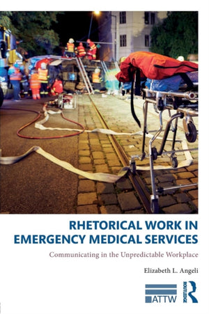 Rhetorical Work in Emergency Medical Services