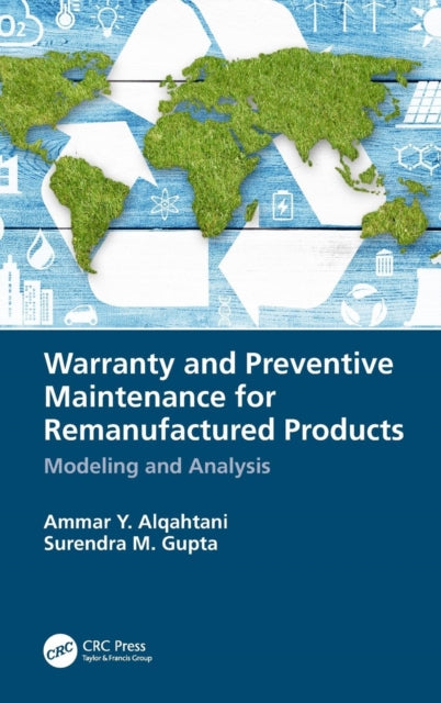 Book cover of: Warranty and Preventive Maintenance for Remanufactured Products. By: Surendra M. Gupta