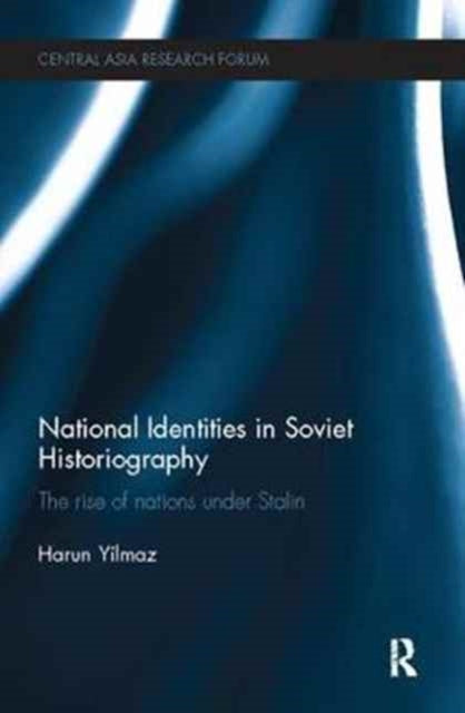 Book cover of: National Identities in Soviet Historiography. By: Harun Yilmaz