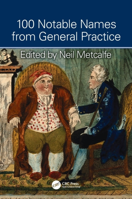 Book cover of: 100 Notable Names from General Practice. By: Neil Metcalfe