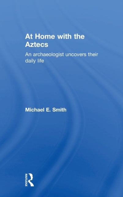 At Home with the Aztecs