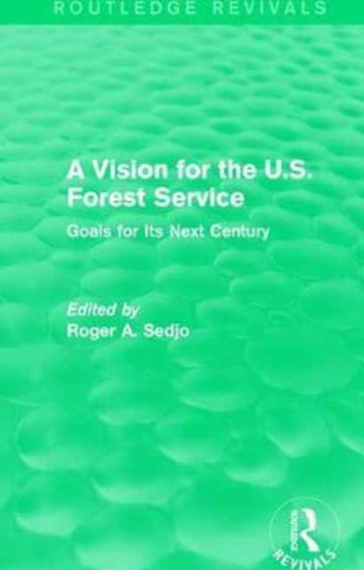Book cover of: Vision for the U.S. Forest Service. By: Roger A. Sedjo