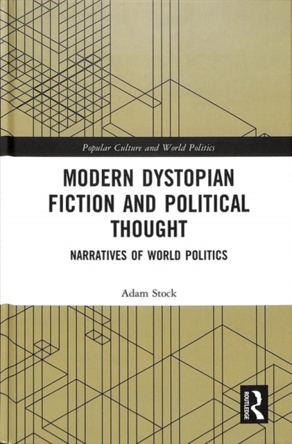 Modern Dystopian Fiction and Political Thought