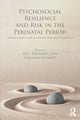 Book cover of: Psychosocial Resilience and Risk in the Perinatal Period. By: Gill Thomson
