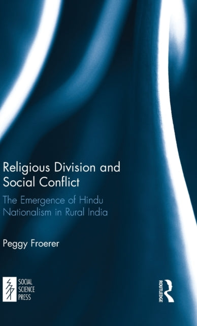 Book cover of: Religious Division and Social Conflict. By: Peggy Froerer