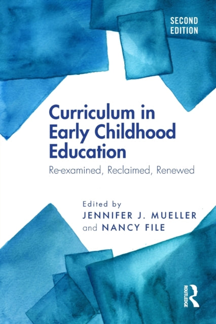 Book cover of: Curriculum in Early Childhood Education. By: Jennifer J. Mueller