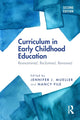 Book cover of: Curriculum in Early Childhood Education. By: Jennifer J. Mueller