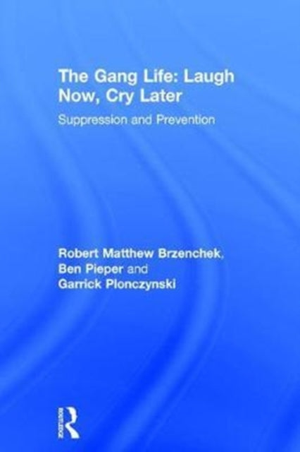 The Gang Life: Laugh Now, Cry Later