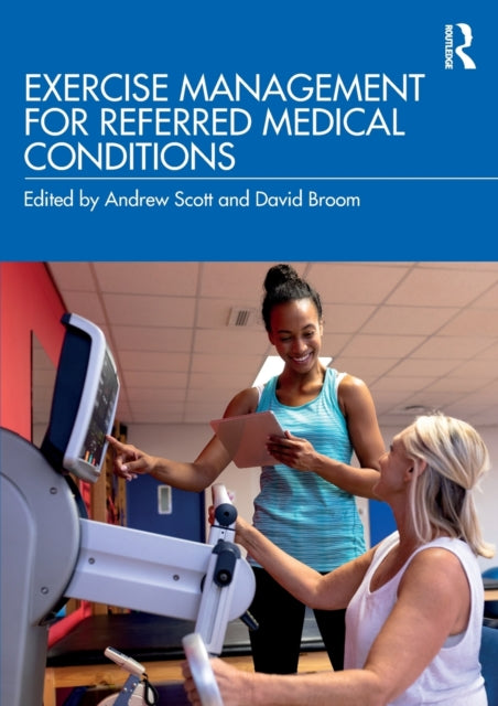 Book cover of: Exercise Management for Referred Medical Conditions. By: Andrew Scott