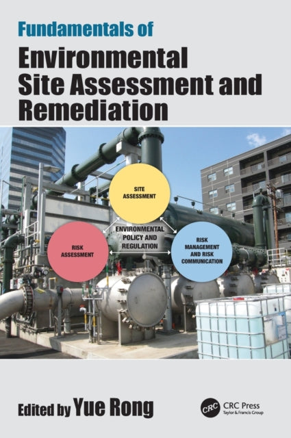 Book cover of: Fundamentals of Environmental Site Assessment and Remediation. By: Yue Rong